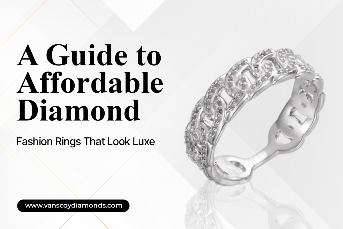 A Guide to Affordable Diamond Fashion Rings That Look Luxe