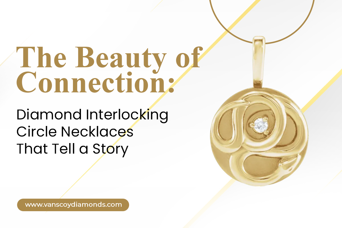 The Beauty of Connection: Diamond Interlocking Circle Necklaces That Tell a Story