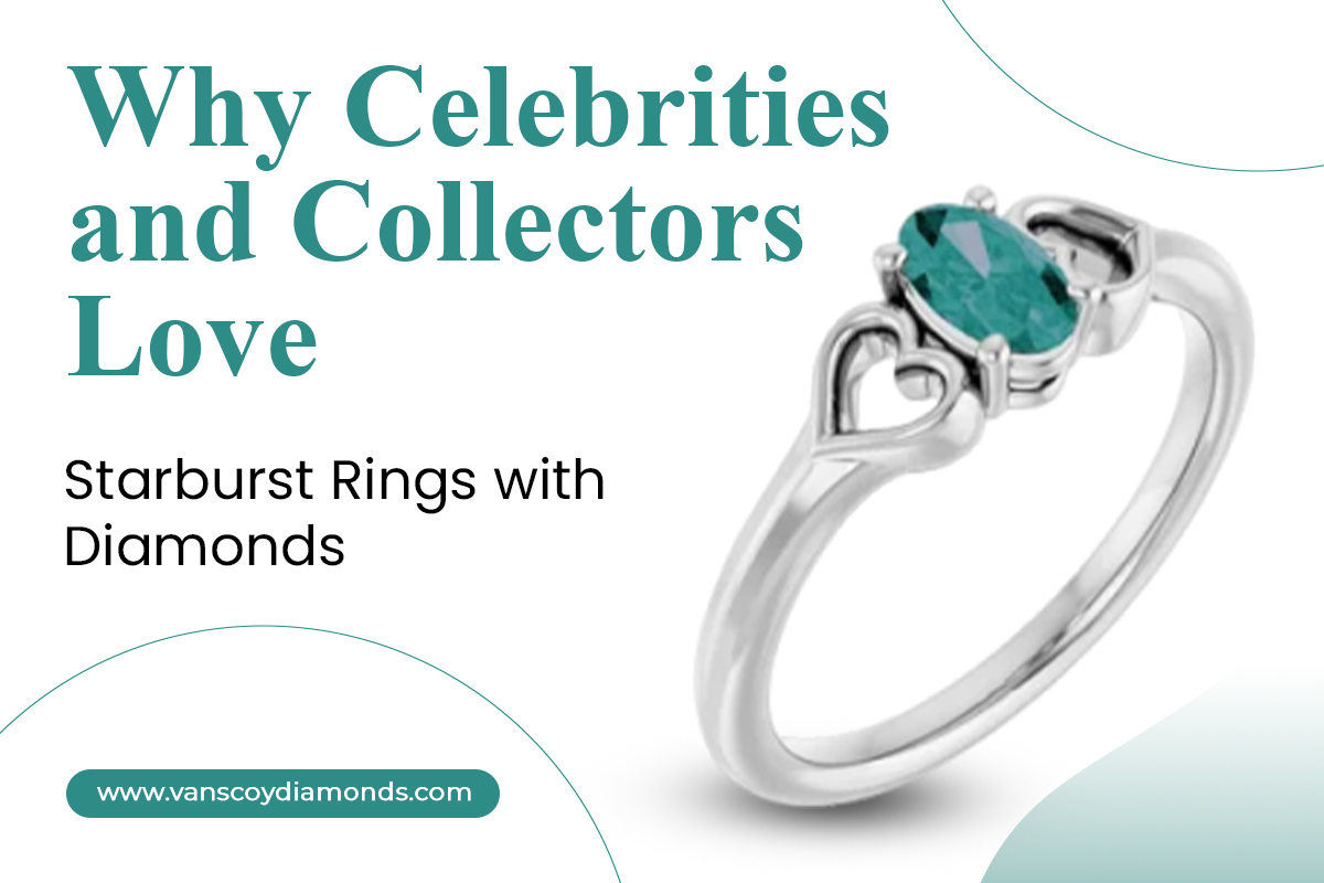 Why Celebrities and Collectors Love Starburst Rings with Diamonds