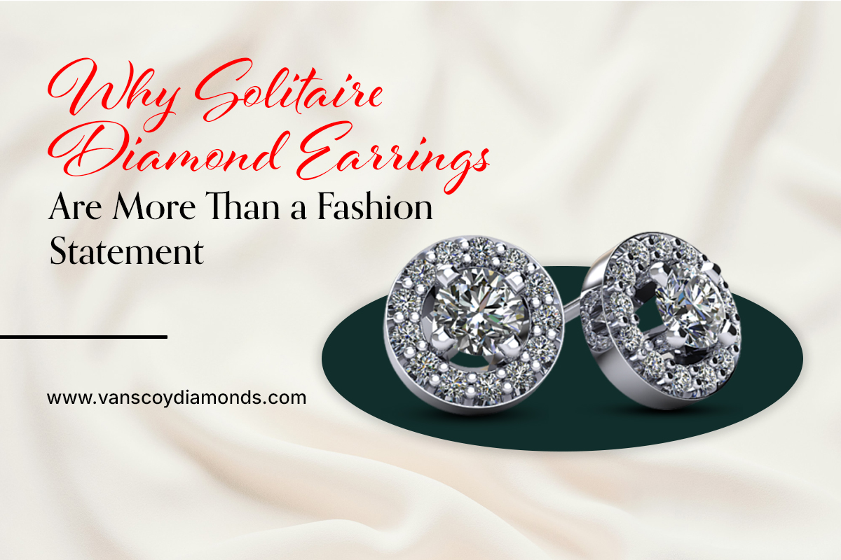 Why Solitaire Diamond Earrings Are More Than a Fashion Statement