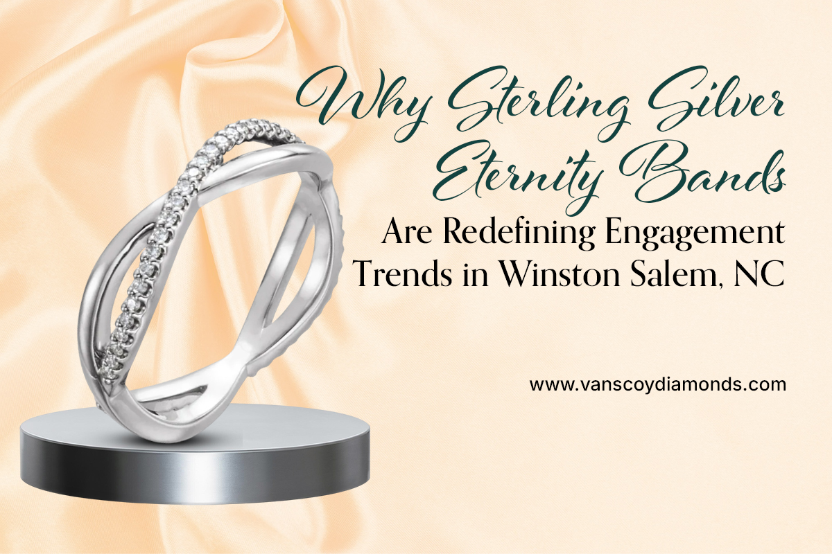 Why Sterling Silver Eternity Bands Are Redefining Engagement Trends in Winston Salem, NC
